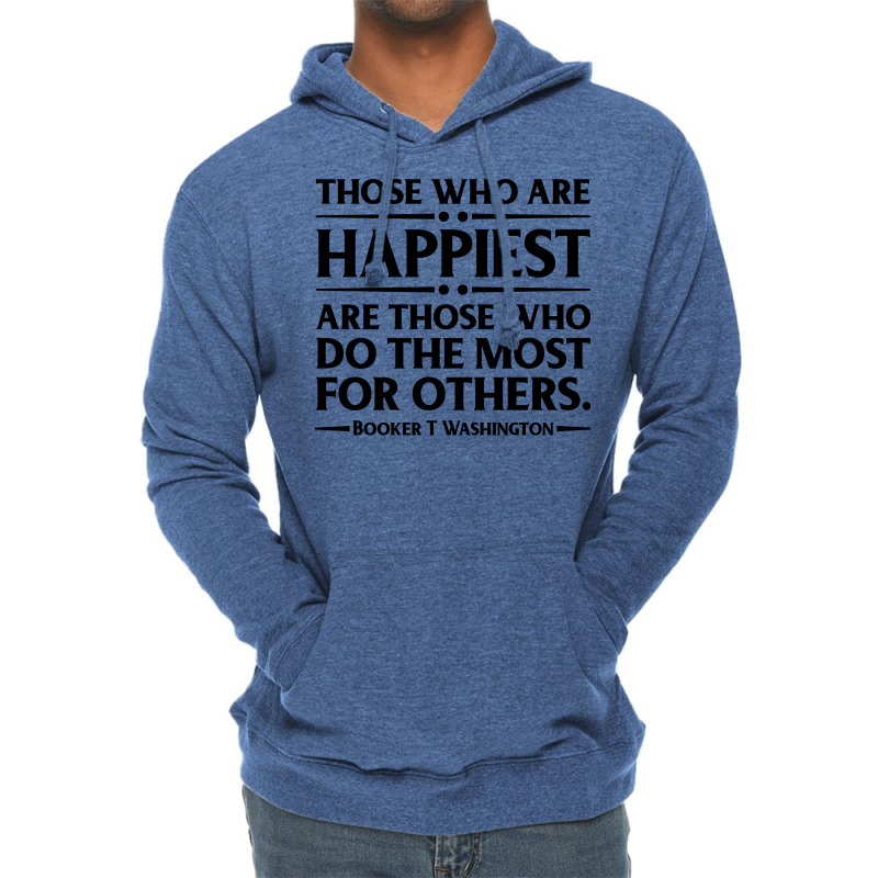 Happiest Are Those Who Do The Most For Others Book Lightweight Hoodie by dubatrazarkc | Artistshot