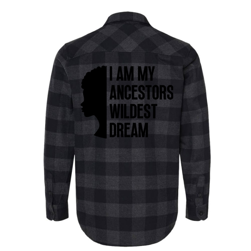 I Am My Ancestors Wildest Dream Cute Flannel Shirt by bendersauedn | Artistshot