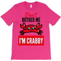 Dont Bother Me Im Crab Cool T-shirt | Artistshot