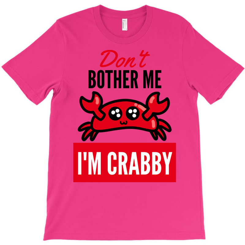 Dont Bother Me Im Crab Cool T-shirt | Artistshot