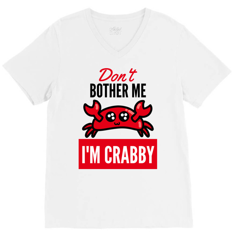 Dont Bother Me Im Crab Cool V-neck Tee | Artistshot