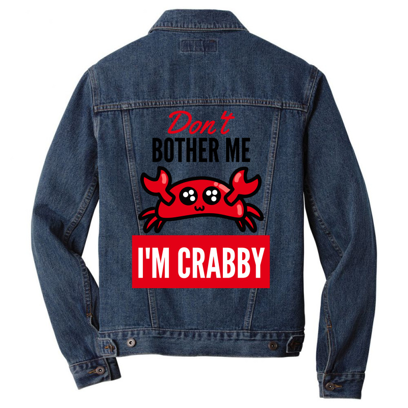 Dont Bother Me Im Crab Cool Men Denim Jacket | Artistshot