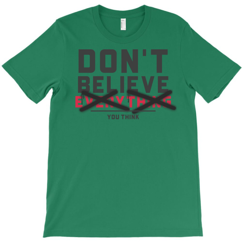 Dont Believe Everything You Think Mental Health T-shirt | Artistshot