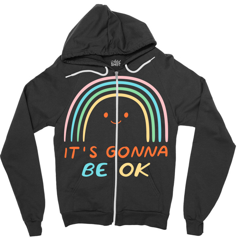 Its Going To Be Ok Nostalgia Zipper Hoodie by bilakakassw0 | Artistshot