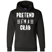 Pretend Im A Crab Funny Halloween Costume Stars Champion Hoodie | Artistshot