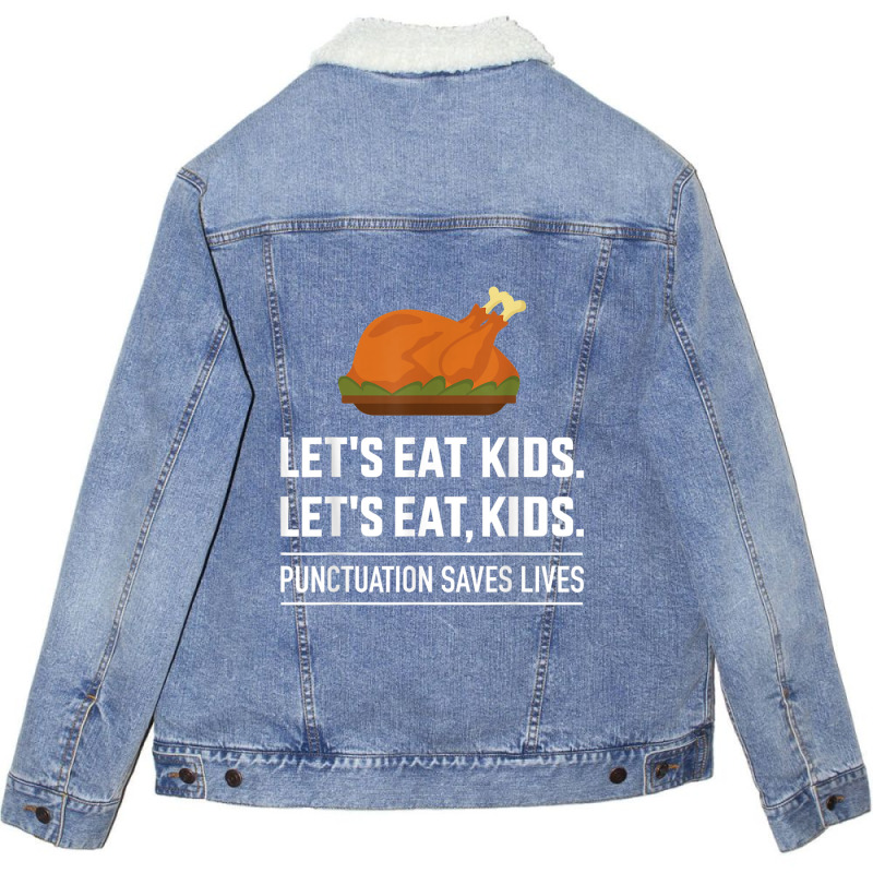 Funny Let's Eat Kids Grammar For Thanksgiving Teac Unisex Sherpa-Lined Denim Jacket by DanaMarieDeLosSantos | Artistshot