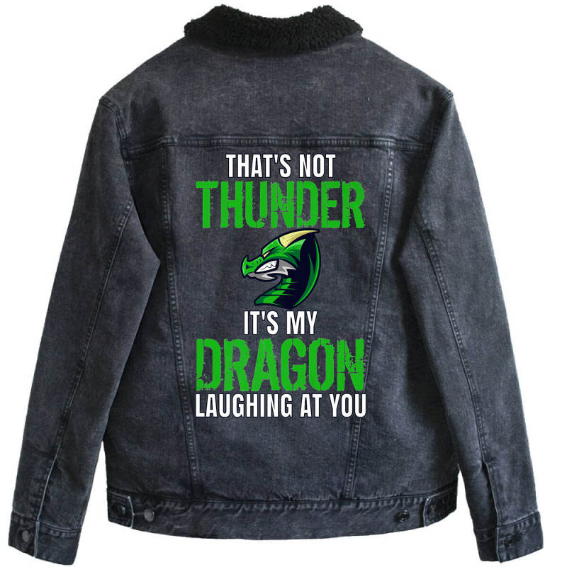 Thats Not Thunder Thats My Dragon Laughing At You Unisex Sherpa-Lined Denim Jacket by bediracando3 | Artistshot