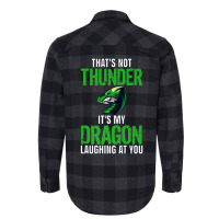 Thats Not Thunder Thats My Dragon Laughing At You Flannel Shirt | Artistshot