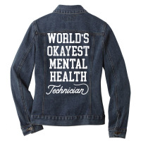 Mental Health Technician Worlds Okayest Design Ladies Denim Jacket | Artistshot