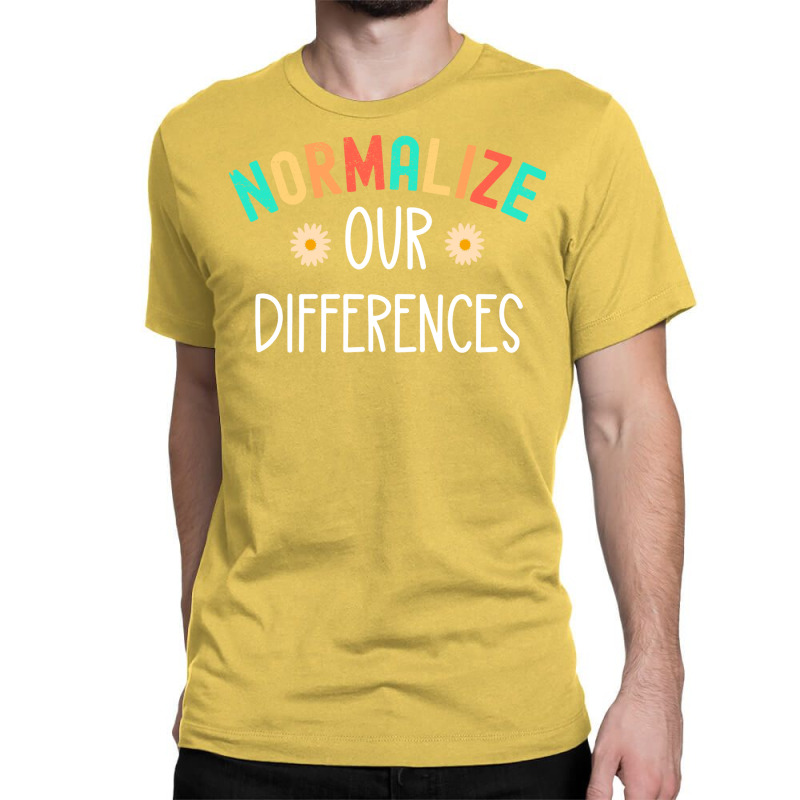 Normalize Our Differences Mental Health Matters Fl Classic T-shirt by aganggotsum | Artistshot