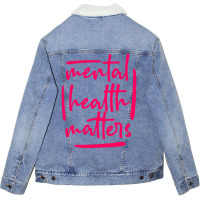 Mental Health Matters Funny Girl Unisex Sherpa-lined Denim Jacket | Artistshot