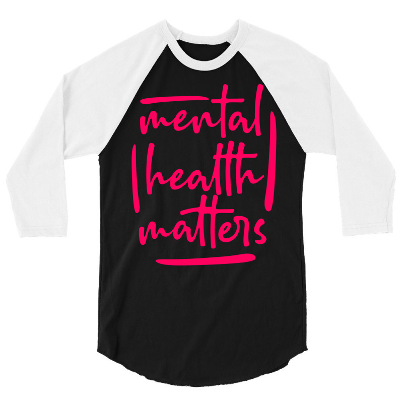 Mental Health Matters Funny Girl 3/4 Sleeve Shirt by domoajoedthb | Artistshot