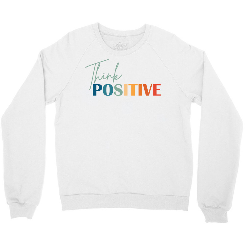 Think Positive Mental Health Matters Psychologist Crewneck Sweatshirt | Artistshot