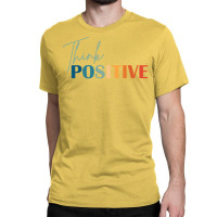 Think Positive Mental Health Matters Psychologist Classic T-shirt | Artistshot