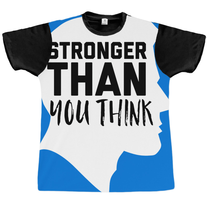 Stronger Than You Think Music Graphic T-shirt | Artistshot