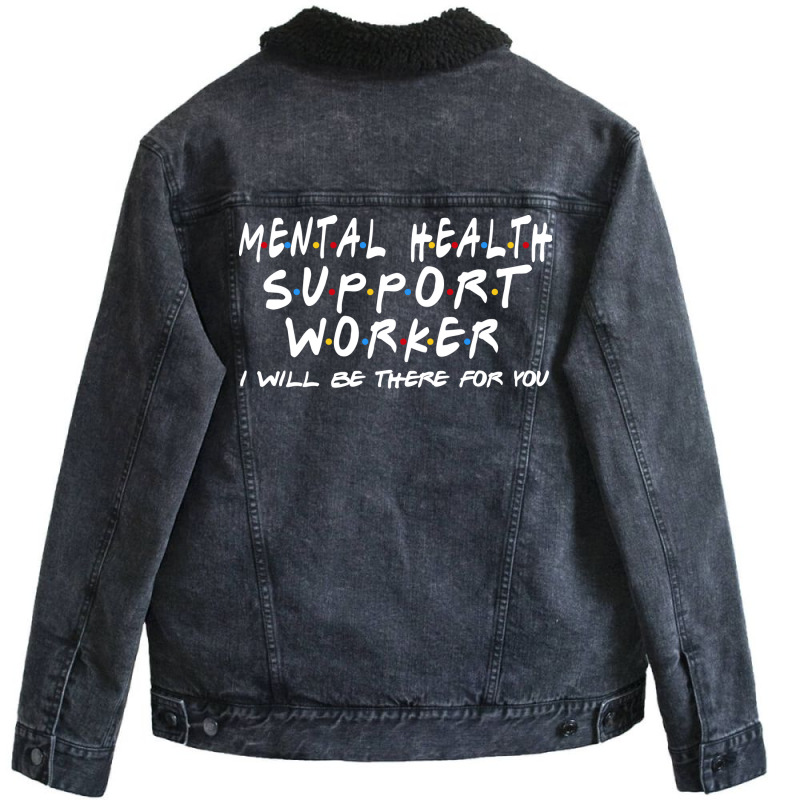 Mental Health Support Worker Ill Be There For You Unisex Sherpa-Lined Denim Jacket by rutjesgiyask | Artistshot