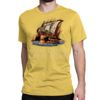 Ancient Greek Trireme Make Greece Great Again Al H Classic T-shirt | Artistshot