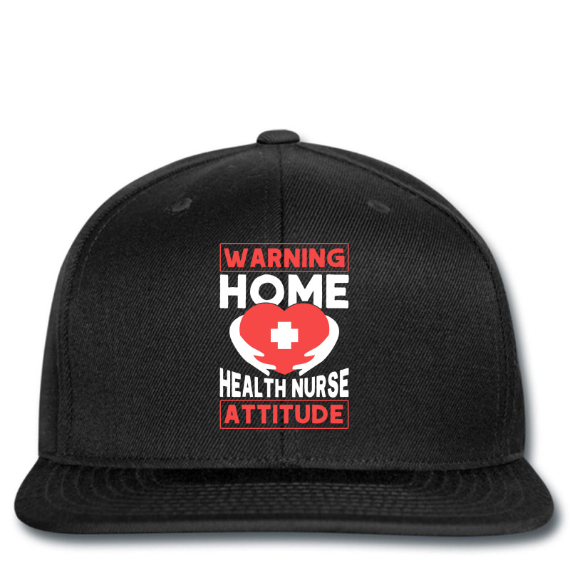 Warning Home Health Nurse Attitude Nurse Home Heal Printed hat by mangisoustac | Artistshot