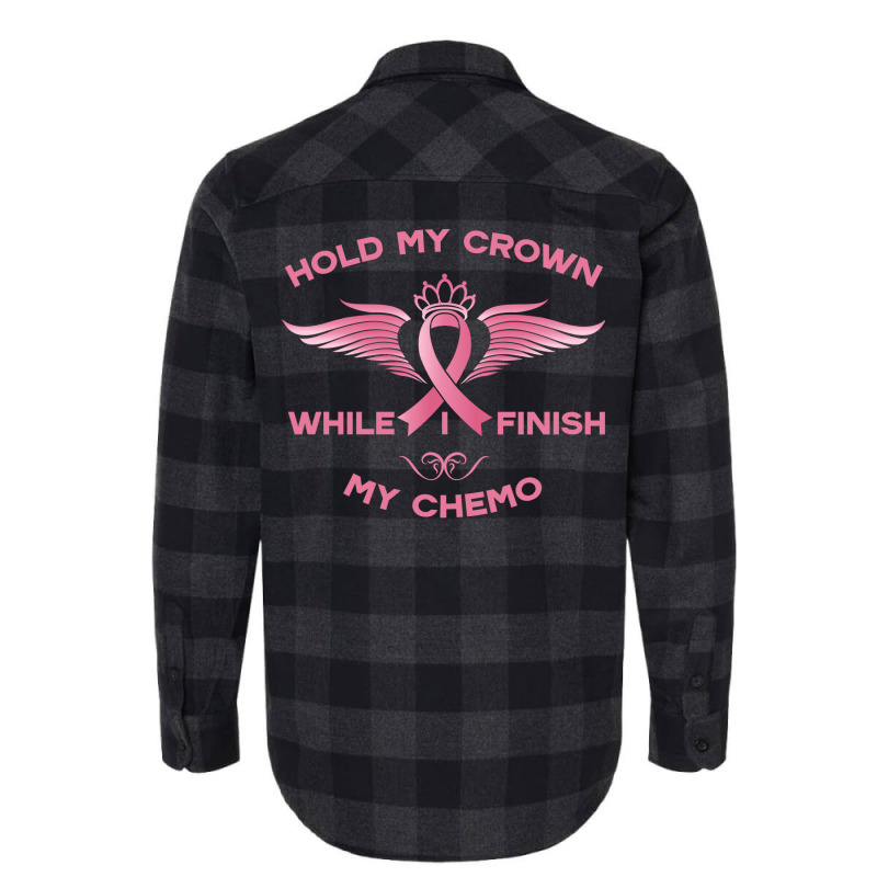 Hold My Crown While I Finish My Chemo Girl Flannel Shirt | Artistshot