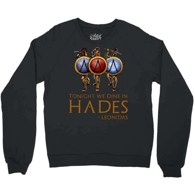 Battle Of Thermopylae Tonight We Dine In Hades Leo Crewneck Sweatshirt by dizaynzirguc | Artistshot