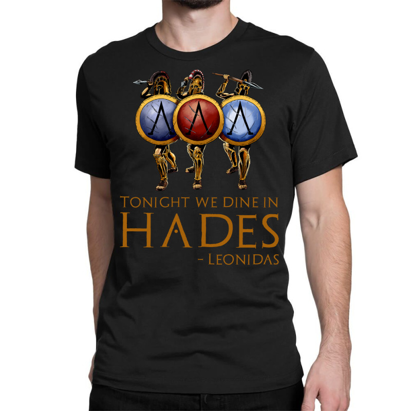 Battle Of Thermopylae Tonight We Dine In Hades Leo Classic T-shirt by dizaynzirguc | Artistshot