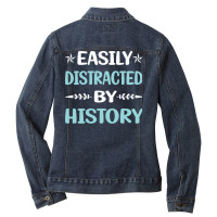 Funny Easily Distracted By History 70s Ladies Denim Jacket | Artistshot