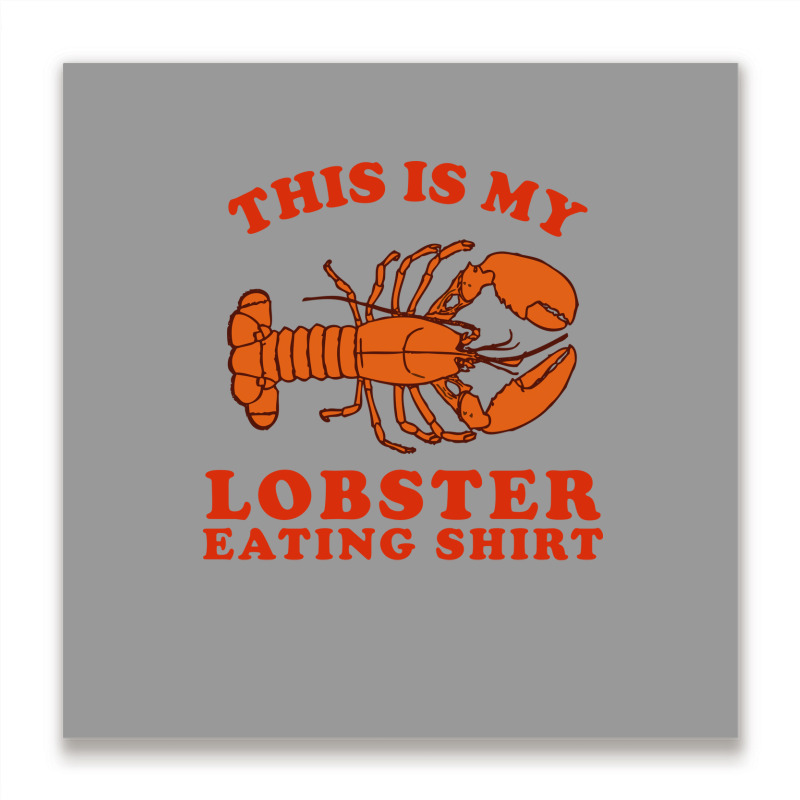 This Is My Lobster Eating 70s Metal Print Square | Artistshot