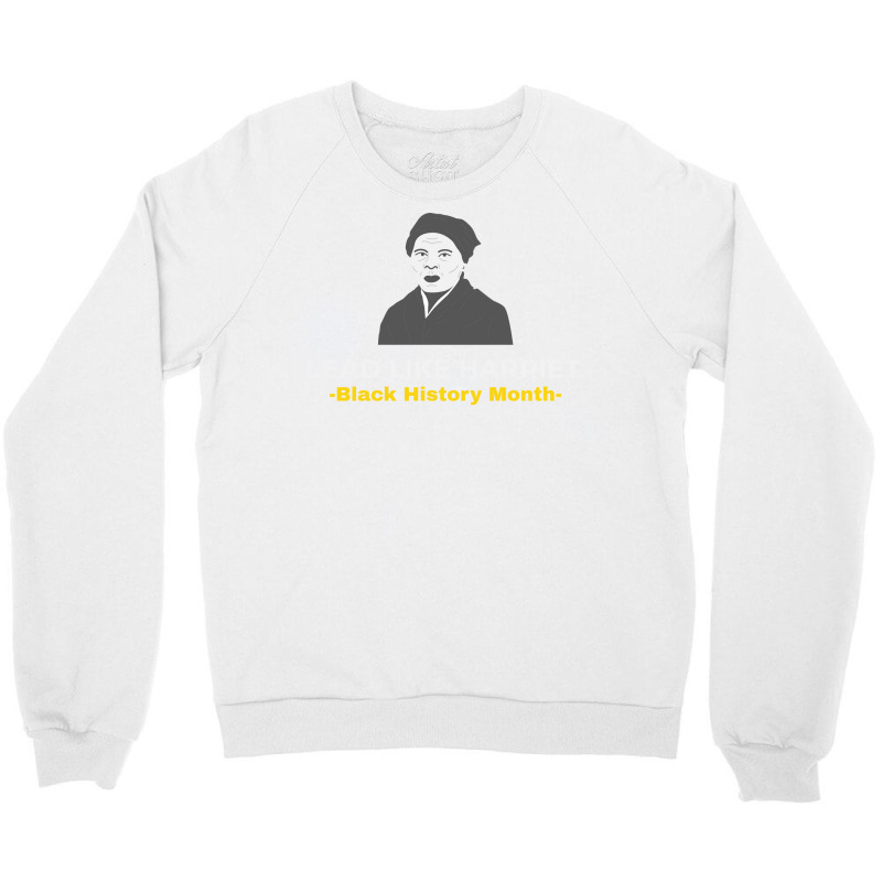 Black History Lead Like Harriet Green Crewneck Sweatshirt | Artistshot