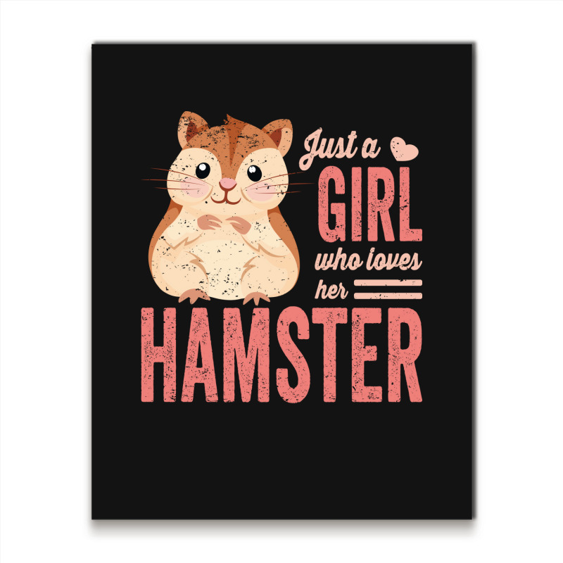 Just A Girl Who Loves Hamsters Cute Pet Hamster Bl Metal Print Vertical | Artistshot