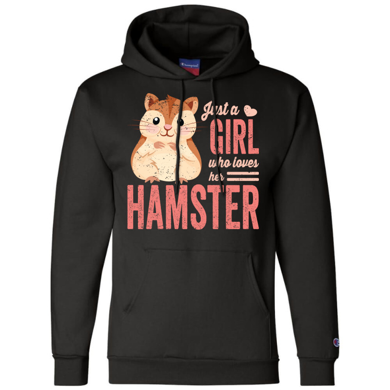 Just A Girl Who Loves Hamsters Cute Pet Hamster Bl Champion Hoodie | Artistshot