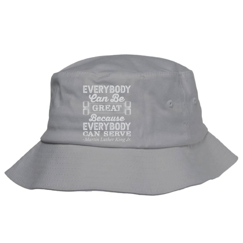 Everybody Can Be Great Mlk Black History Girl Bucket Hat by dizaynzirguc | Artistshot