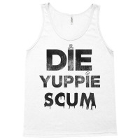 Die Yuppie Scum Tank Top | Artistshot