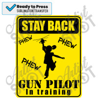 Gun Pilot Girl Stay Back Gun Pilot In Training Sublimation Transfer | Artistshot