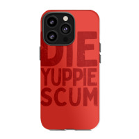 Die Yuppie Scum2 Iphone 13 Pro Case | Artistshot