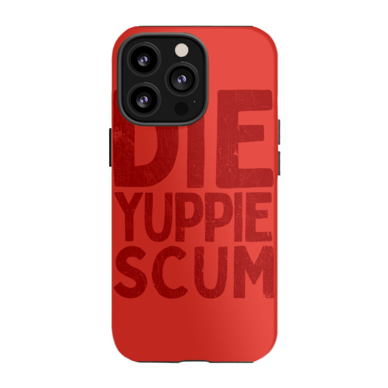 Die Yuppie Scum2 Iphone 13 Pro Case | Artistshot