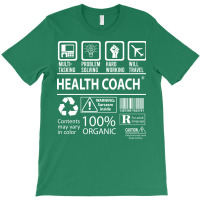 Health Coach T  Multitasking Certified Job Gift It T-shirt | Artistshot