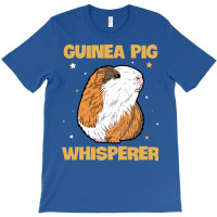 Guinea Pig Whisperer Quote For A Guinea Piggy Fan T-shirt | Artistshot