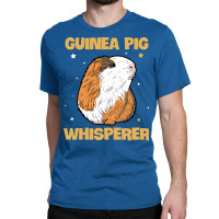 Guinea Pig Whisperer Quote For A Guinea Piggy Fan Classic T-shirt | Artistshot