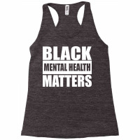 African American Black Mental Health Matters Gift Racerback Tank | Artistshot