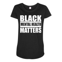 African American Black Mental Health Matters Gift Maternity Scoop Neck T-shirt | Artistshot