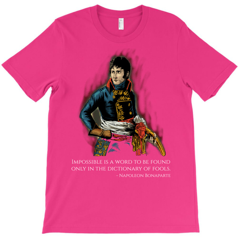 Napoleon Bonaparte French History Motivational Ins T-shirt | Artistshot