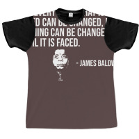 Not Everything That Is Faced Can Be Changed James Graphic T-shirt | Artistshot