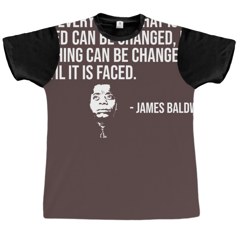 Not Everything That Is Faced Can Be Changed James Graphic T-shirt | Artistshot