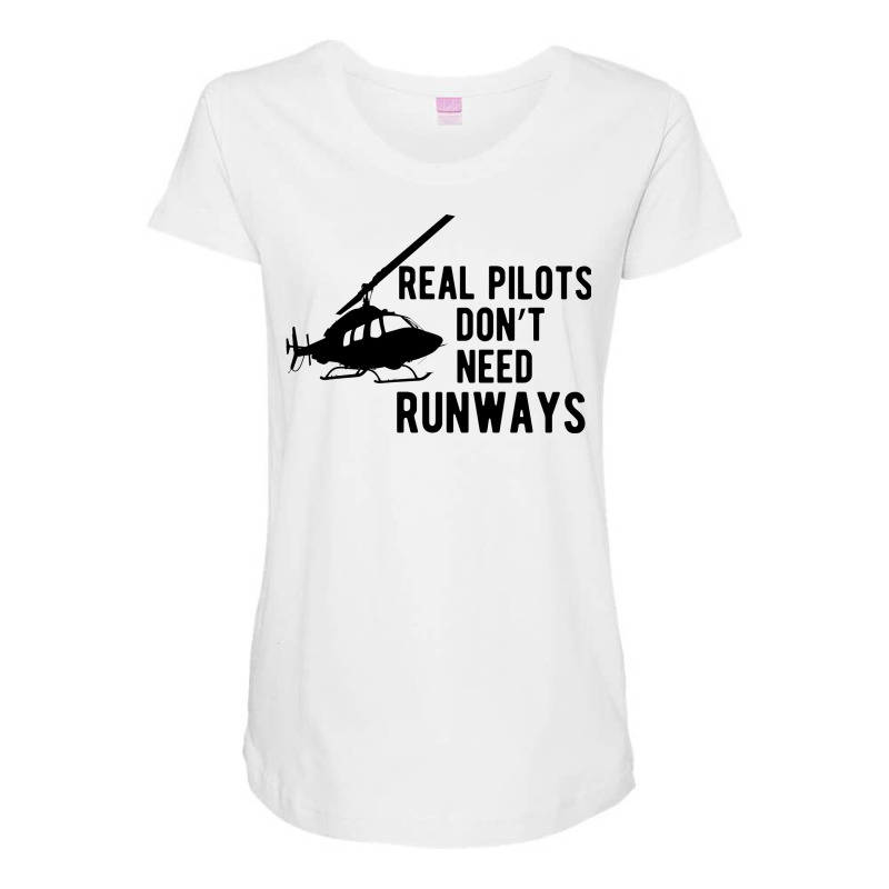 Helicopter Pilot Real Pilots Dont Need Runways Sta Maternity Scoop Neck T-shirt by ydmehjalta1 | Artistshot