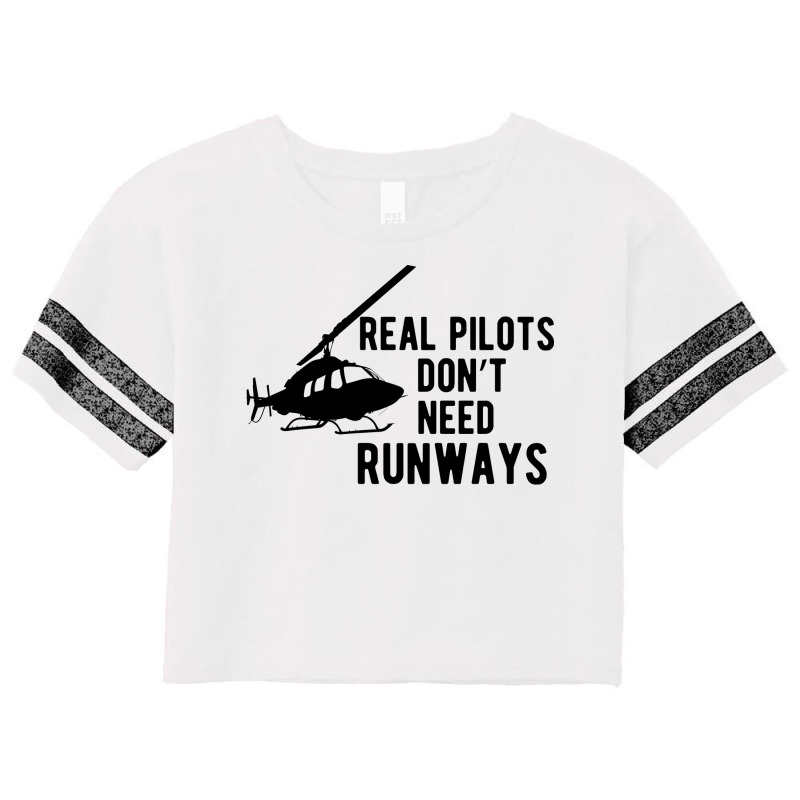 Helicopter Pilot Real Pilots Dont Need Runways Sta Scorecard Crop Tee by ydmehjalta1 | Artistshot