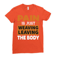 Pain Is Just Weaving Leaving The Body Trending Ladies Fitted T-shirt | Artistshot