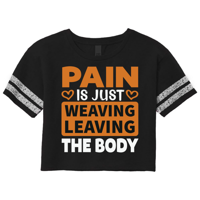 Pain Is Just Weaving Leaving The Body Trending Scorecard Crop Tee by laetybaaserk | Artistshot