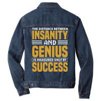 The Distance Between Insanity And Geniues Is Measu Men Denim Jacket | Artistshot