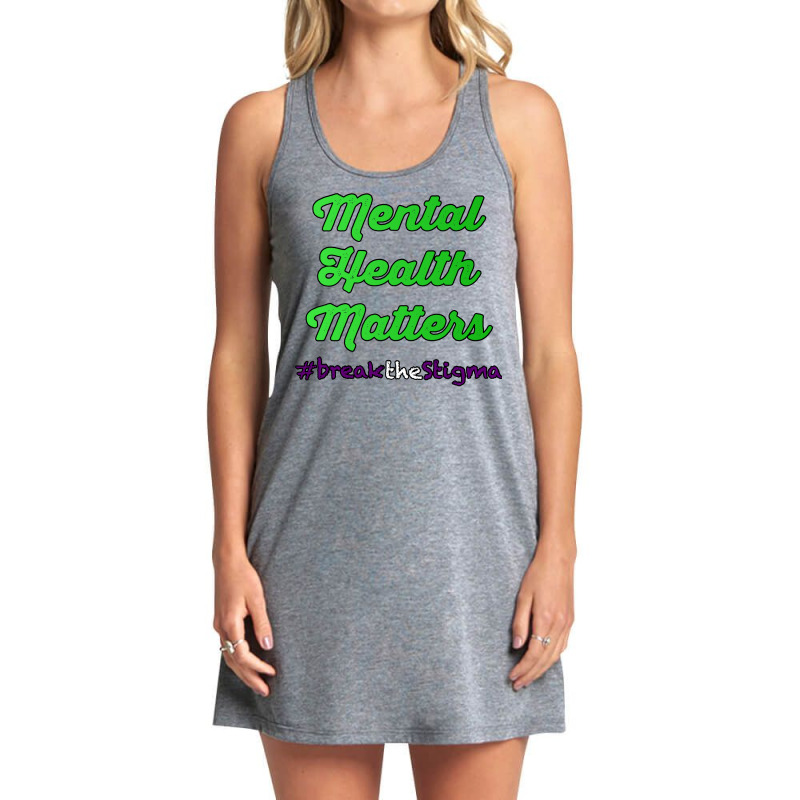 Mental Health Matters Break The Stigma Mental Heal Tank Dress by jakimseferq | Artistshot