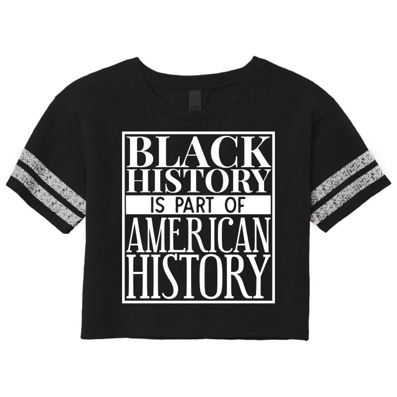 Black History Is Part Of American History Red Scorecard Crop Tee by rusheikerw | Artistshot